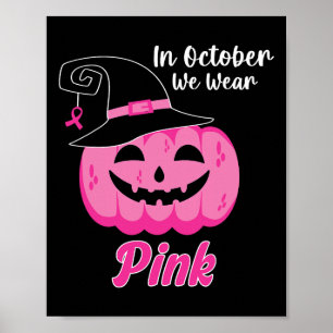 In October We Wear Pink Breast Cancer Awareness Ki Poster