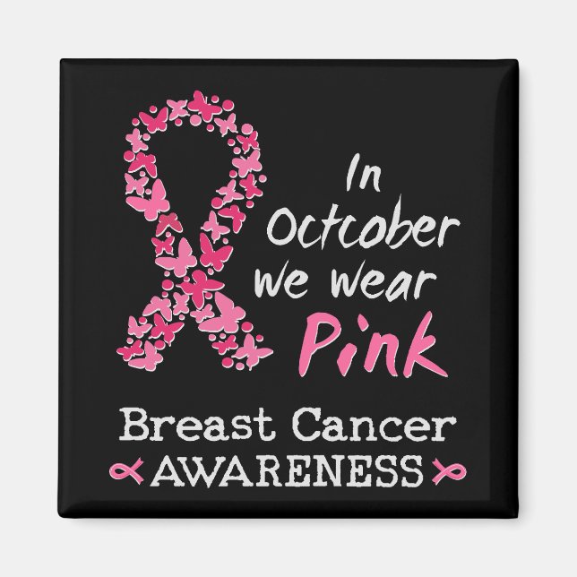 In October we wear pink Breast Cancer Awareness Magnet (Front)