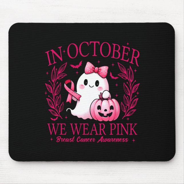 In October We Wear Pink – Breast Cancer Awareness  Mouse Pad (Front)