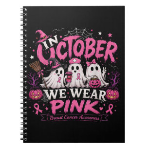 in October We Wear Pink Breast Cancer Awareness Notebook