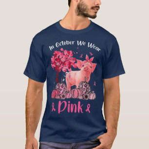 In October We Wear Pink Breast Cancer Awareness Pi T-Shirt