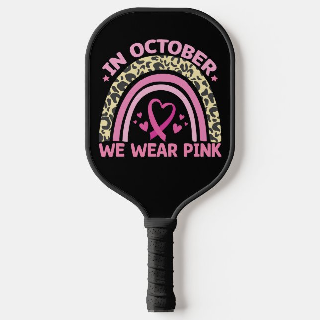In October We Wear Pink Breast Cancer Awareness  Pickleball Paddle (Front)