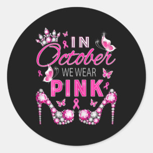 In October we wear pink breast cancer awareness ri Classic Round Sticker