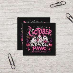 in October We Wear Pink Breast Cancer Awareness Square Business Card