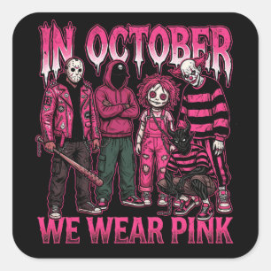 In October We Wear Pink Breast Cancer Awareness Square Sticker