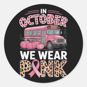 In October We Wear Pink Breast Cancer Awareness Su Classic Round Sticker
