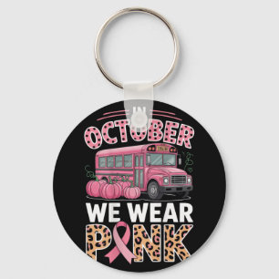 In October We Wear Pink Breast Cancer Awareness Su Key Ring