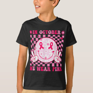In October We Wear Pink Breast Cancer Awareness Su T-Shirt