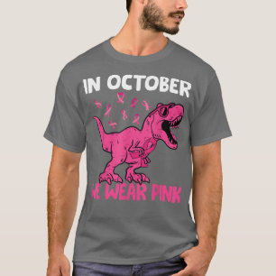 In October We Wear Pink Breast Cancer Awareness T  T-Shirt
