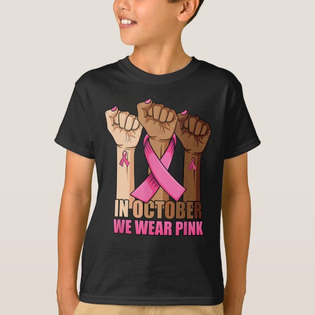 In October We Wear Pink Breast Cancer Awareness T- T-Shirt (Front)