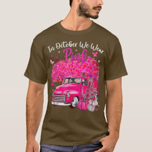 In October We Wear Pink Breast Cancer Awareness Tr T-Shirt
