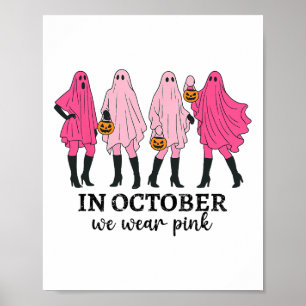 In October We Wear Pink Breast Cancer Funny Ghost Poster