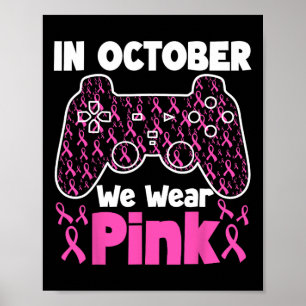 In October We Wear Pink Breast Cancer Gaming Kids Poster