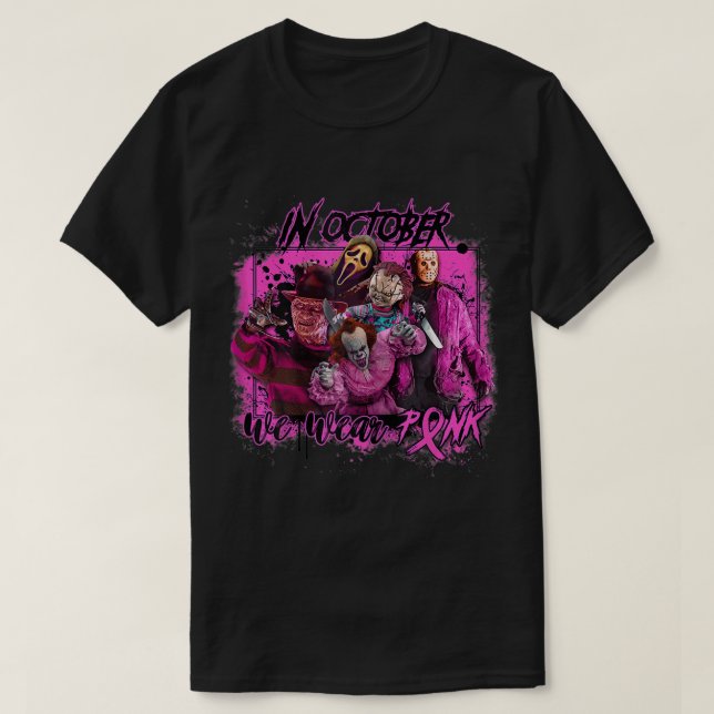 In October We Wear Pink Breast Cancer Horror Movie T-Shirt (Design Front)