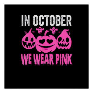 In October We Wear Pink Breast Cancer Pumpkin Hall Poster
