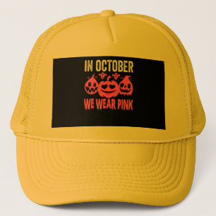 In October We Wear Pink Breast Cancer Pumpkin Hall Trucker Hat