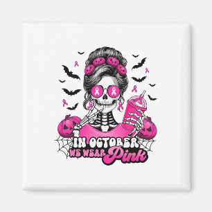 In October We Wear Pink Breast Cancer Skeleton Hal Magnet