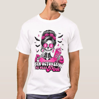 In October We Wear Pink Breast Cancer Skeleton Hal T-Shirt