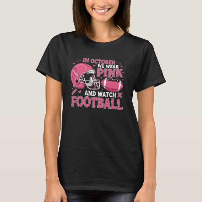 In October We Wear Pink Breast Cancer T-Shirt (Front)