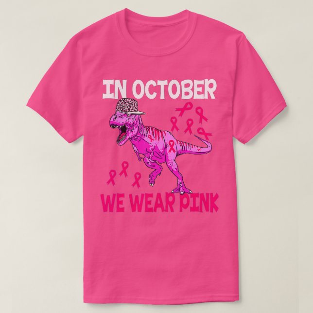 In October We Wear Pink Breast Cancer Trex Dino Ki T-Shirt (Design Front)