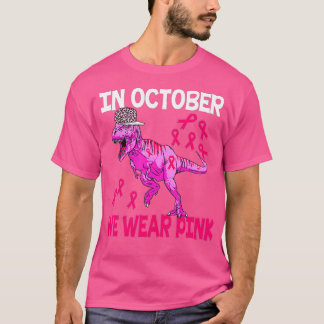 In October We Wear Pink Breast Cancer Trex Dino Ki T-Shirt
