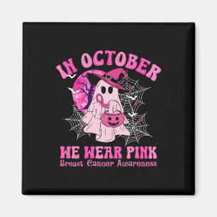 In October We Wear Pink Breast Cancer Women Ghost  Magnet