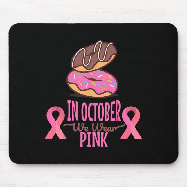 In October We Wear Pink Breast Cancer Women  Mouse Pad (Front)