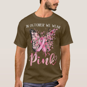 In October We Wear Pink Butterflies Ribon Breast C T-Shirt