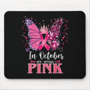 In October We Wear Pink Butterfly Breast Cancer Aw Mouse Pad