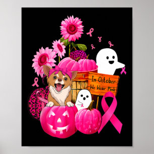 In October We Wear Pink Chihuahua Dog Breast Cance Poster