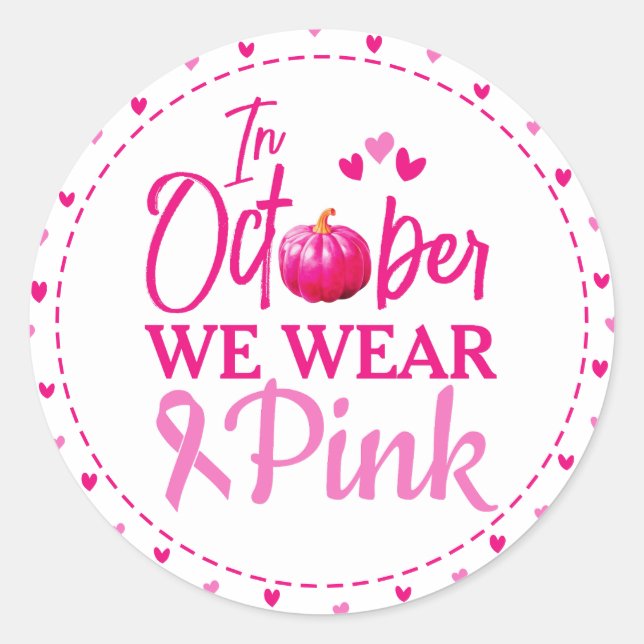In October We Wear Pink Classic Round Sticker (Front)