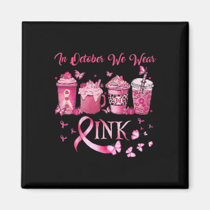 In October We Wear Pink Coffee Eye Latte Fall Autu Magnet