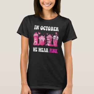 In October We Wear Pink Coffee Latte Autumn Fall S T-Shirt