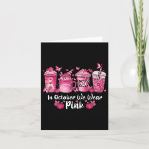 In October We Wear Pink Coffee Spice Breast Cancer Card