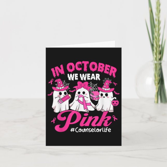 In October We Wear Pink Counsellor Life Breast Can Card (Front)