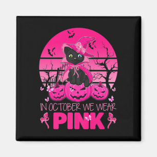 In October We Wear Pink Cute Cat Halloween Breast  Magnet