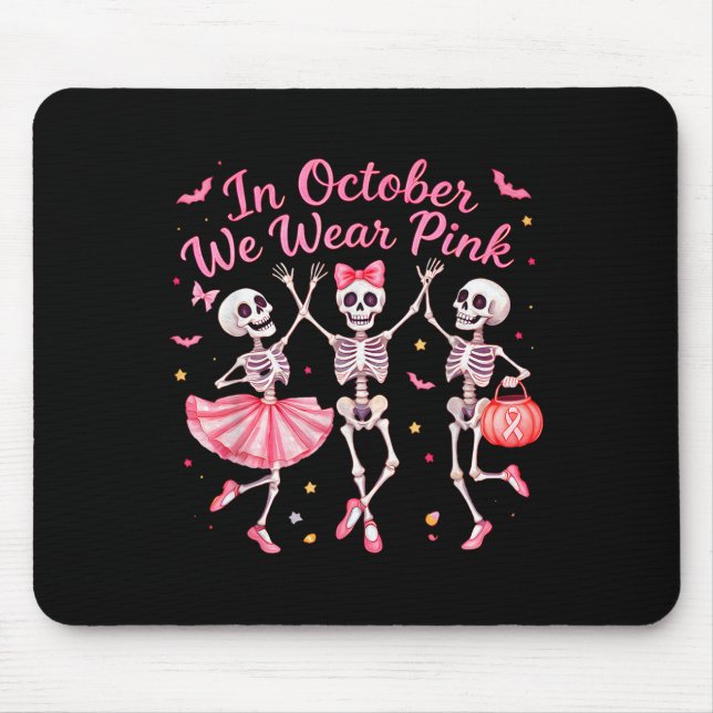 In October We Wear Pink Dancing Skeleton Breast Ca Mouse Pad (Front)