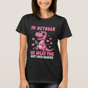 In October We Wear Pink Dinosaur Breast Cancer Awa T-Shirt
