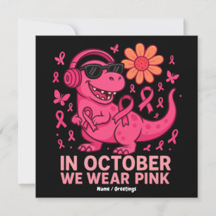 In October We Wear Pink Dinosaur Cancer Awareness Invitation