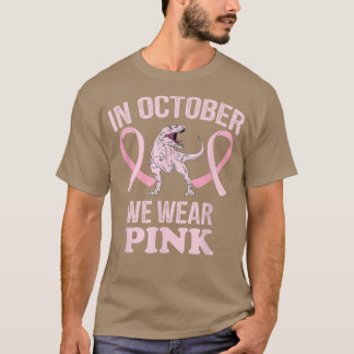 In October We Wear Pink Dinosaurs Witch Breast Can T-Shirt