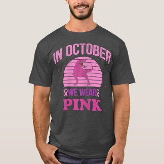 In October We Wear Pink Dinosaurs Witch Breast Can T-Shirt