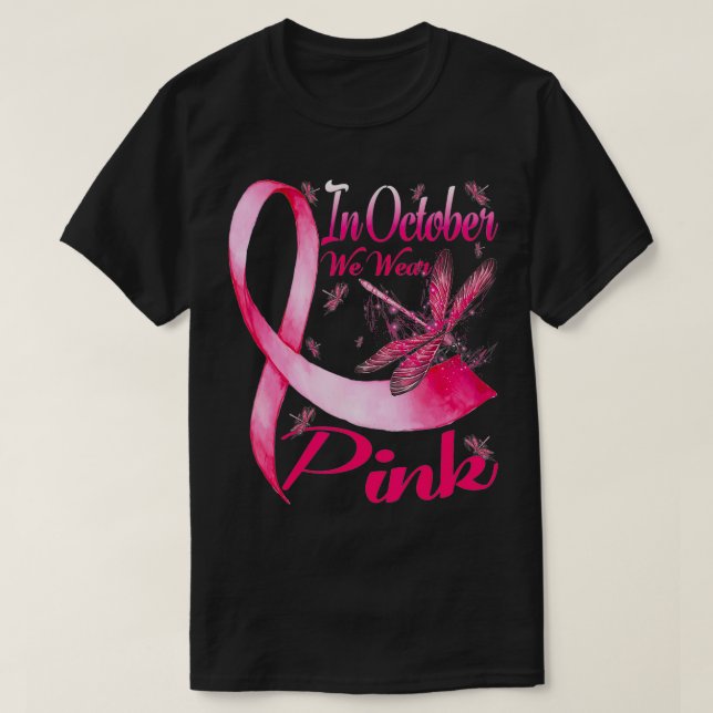 In October We Wear Pink Dragonfly Breast Cancer Aw T-Shirt (Design Front)