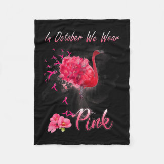 In October We Wear Pink Flamingo Breast Cancer Awa Fleece Blanket