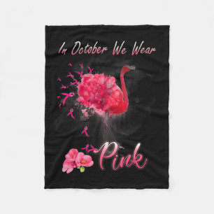In October We Wear Pink Flamingo Breast Cancer Awa Fleece Blanket