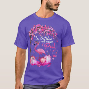 In October We Wear Pink Flamingo Breast Cancer Awa T-Shirt