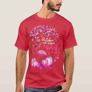 In October We Wear Pink Flamingo Breast Cancer Awa T-Shirt