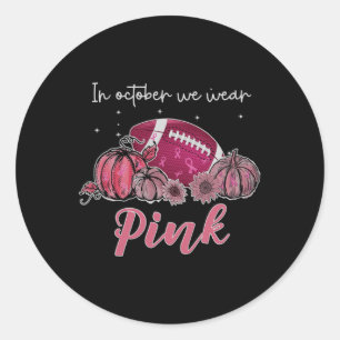 In October We Wear Pink Football Breast Cancer Awa Classic Round Sticker