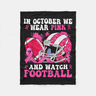 In October We Wear Pink Football Breast Cancer Awa Fleece Blanket
