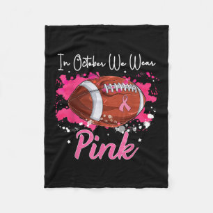 In October We Wear Pink Football Breast Cancer Awa Fleece Blanket