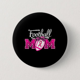 In October We Wear Pink Football Mum Breast Cancer 6 Cm Round Badge